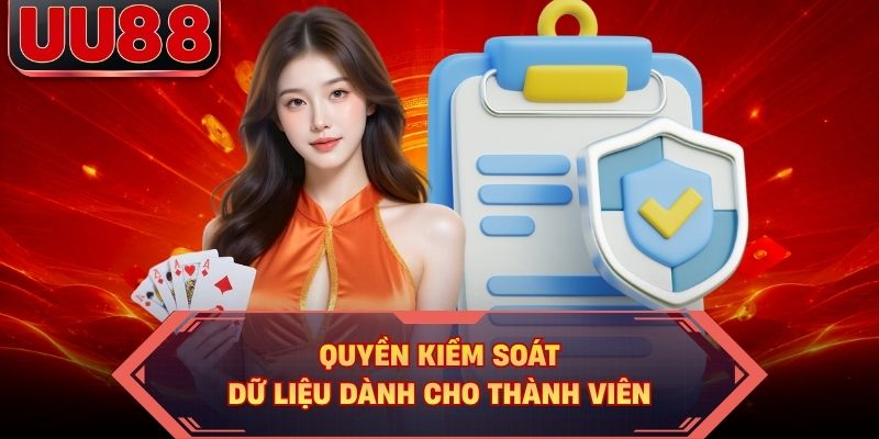 Quyền kiểm soát dữ liệu dành cho thành viên Quyền kiểm soát dữ liệu dành cho thành viên